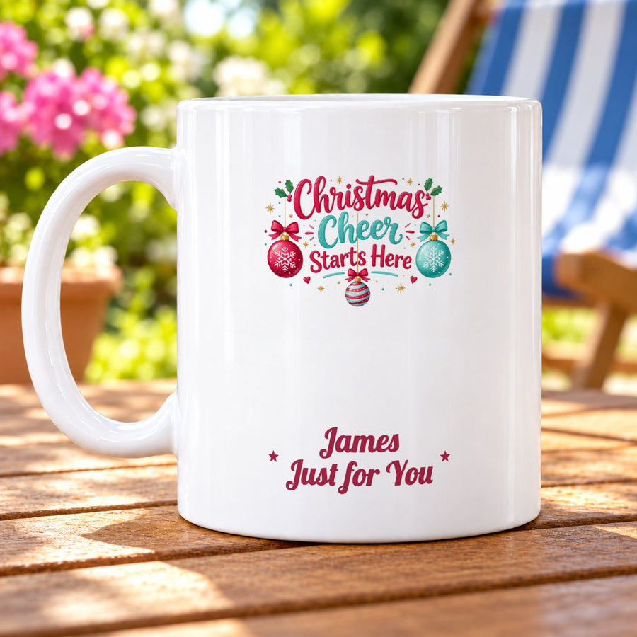 Christmas Cheer Starts Here – Personalised Mug personalised with James Just for You