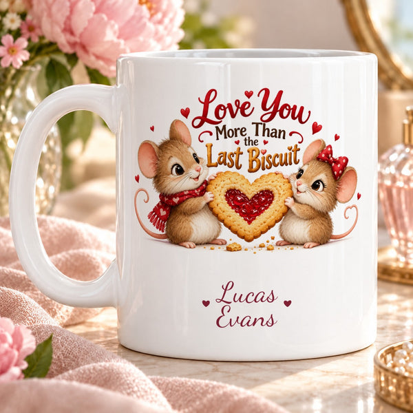 Love You More Than the Last Biscuit – Personalised Mug with two-line personalisation