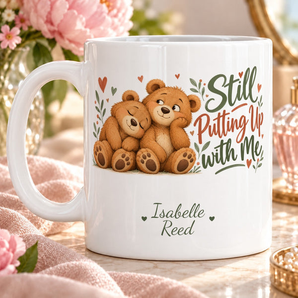 Still Putting Up with Me – Personalised Mug with two-line personalisation