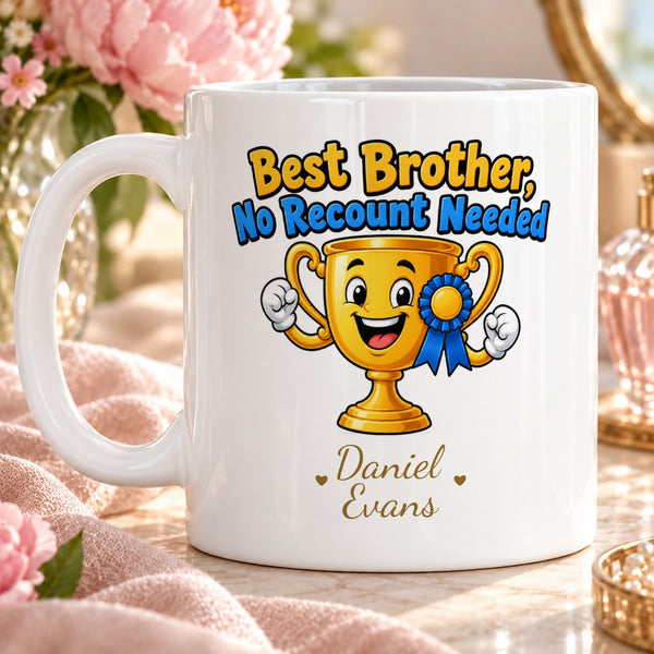 Best Brother, No Recount Needed – Personalised Mug