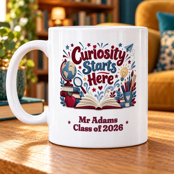 Curiosity Starts Here – Personalised Mug — personalised example Mr Adams, Class of 2026