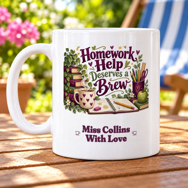 Homework Help Deserves a Brew – Personalised Mug — personalised example Miss Collins, With Love
