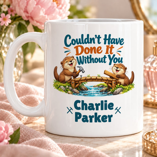 Couldn't Have Done It Without You – Personalised Mug