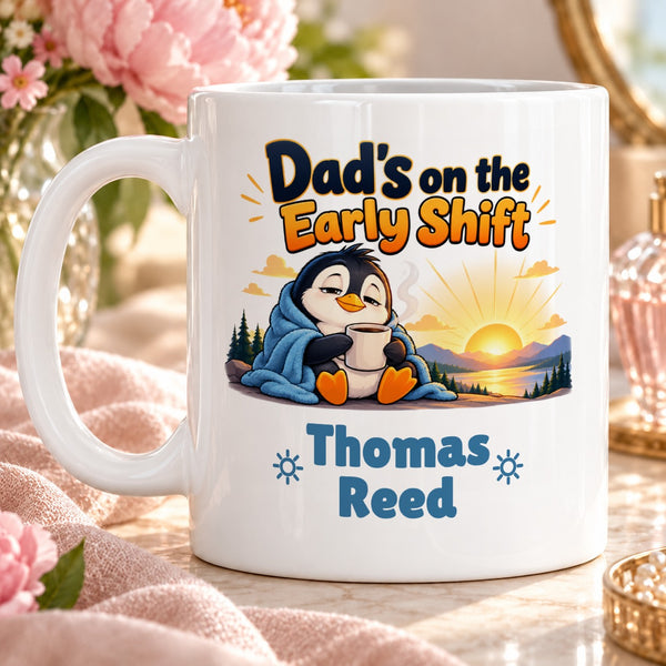 Dad's on the Early Shift – Personalised Mug