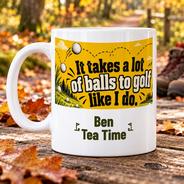 It takes a lot of balls to golf like I do. – Personalised Golf Mug