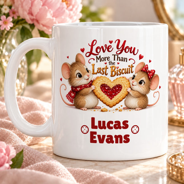 Love You More Than the Last Biscuit – Personalised Mug