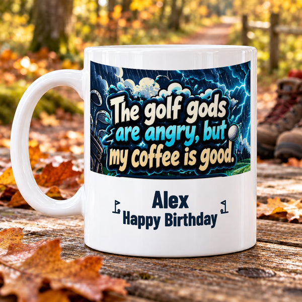 The golf gods are angry, but my coffee is good. – Personalised Golf Mug